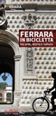 FERRARA BY BICYCLE: a journey through art, history and nature